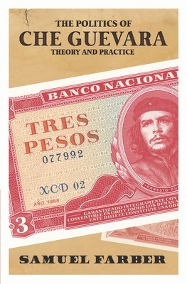 The Politics of Che Guevara: Theory and Practice foto