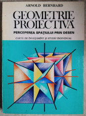 Arnold Berhard - Geometrie proiectiva - perceperea spatiului prin desen (1993) foto