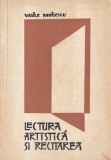 Carte Vasile Moisescu - Lectura artistica si recitarea, 1967, 118 pagini, 13x20 cm, romana, stare buna, coperti brosate