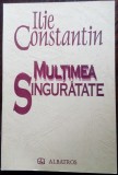 Cumpara ieftin ILIE CONSTANTIN: MULTIMEA SINGURATATE (VERSURI 1964-94) [2003/pref.AL.CALINESCU]