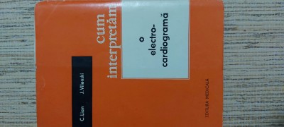 CUM INTERPRETAM O ELECTROCARDIOGRAMA - C. Lian, J. Vilenski foto