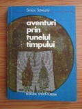 Simion Saveanu - Aventuri prin tunelul timpului