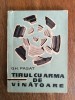 Tirul cu Arma de V&acirc;nătoare - Gh. Pasat (1964, AGVPS) - Carte V&acirc;nătoare Rară