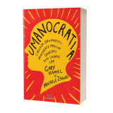 Umanocrația - Paperback brosat - Gary Hamel, Michele Zanini - Act și Politon