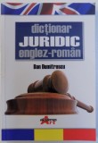 DICTIONAR JURIDIC ENGLEZ - ROMAN de DAN DUMITRESCU , 2008