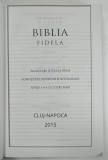 BIBLIA FIDELA , EDITIE CU LITERE MARI , 2015