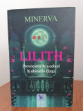 Minerva, Lilith. Provocarea de a cobor&icirc; &icirc;n abisurile ființei
