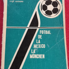 Carte fotbal - "Fotbal de la MEXICO la MUNCHEN" de Virgil Economu