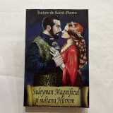 Isaure de Saint-Pierre - Suleyman Magnificul si Sultana Hurrem
