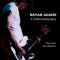 Bryan Adams: A Fretted Biography - The First Six Albums