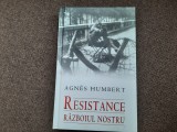 Agnes Humbert - Resistance. Razboiul nostru