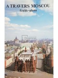 Piotr Akaemov - A travers Moscou. Guide-photo (Editia: 1984)