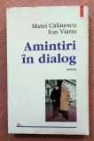 Amintiri in dialog. Memorii. Editura Polirom, 1998 - Matei Calinescu, Ion Vianu