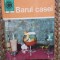 Barul casei, Vladuca Constantin, Caleidoscop nr 61, Ed Ceres 1973, 192 pg