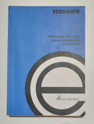 Gh Cretoiu, V. Cornescu, Ion Bucur - Economie (Ed. All Beck 2003) foto