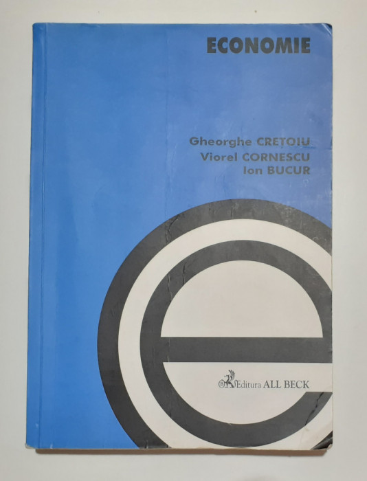 Gh Cretoiu, V. Cornescu, Ion Bucur - Economie (Ed. All Beck 2003)
