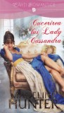 Madeline Hunter - Cucerirea lui Lady Cassandra
