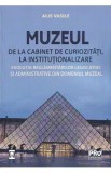 Muzeul de la cabinet de curiozitati, la institutionalizare - Alis Vasile