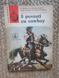 5 povesti cu cowboy O.Henry,S.Crane,J.Graves,P.Popescu 1972