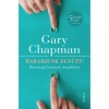 Maradjunk egy&uuml;tt! - H&aacute;zass&aacute;gi kr&iacute;zisek megold&aacute;sa - Gary Chapman