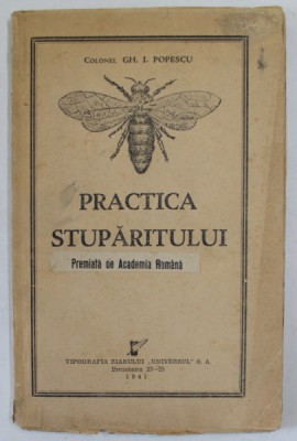 PRACTICA STUPARITULUI de COLONEL GH. I. POPESCU , 1941, PREZINTA URME DE UZURA SI PETE foto