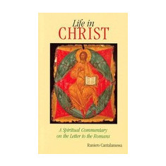 Life in Christ: The Spiritual Message of the Letter to the Romans