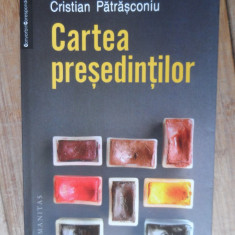 Cartea Presedintilor - Vladimir Tismaneanu Cristian Patrasconiu ,532528