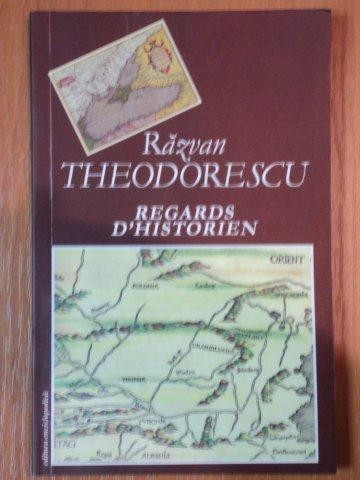 RAZVAN THEODORESCU-REGARDS D&#039;HISTORIEN,BUC.2009