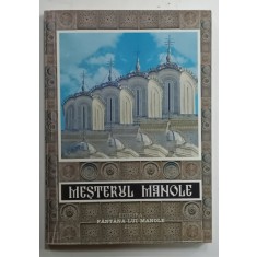 MESTERUL MANOLE , antologie de NICOLAE CONSTANTINESCU si GHEORGHE DIACONU , 2005