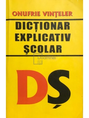 Onufrie Vinteler - Dictionar explicativ scolar (Editia: 2004) foto