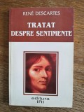 Tratat despre sentimente - Rene Descartes, 1999 / R6P4F