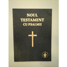 NOUL TESTAMENT CU PSALMII AL DOMNULUI NOSTRU ISUS HRISTOS