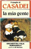 Orchestra Folk Romagnola - La Mia Gente (Il Meglio Di Casadei), Caseta audio