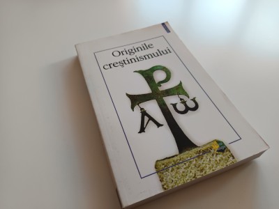 ORIGINILE CRESTINISMULUI. STUDII SI ARTICOLE. HARTI, TABEL CRONOLOGIC, ADDENDA foto