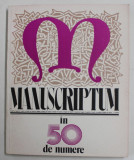 MANUSCRIPTUM IN 50 DE NUMERE , REVISTA , SUMAR CRONOLOGIC, DE RUBRICI , DE AUTORI , ICONOGRAFIC , 1984