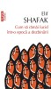 Cum Sa Ramai Lucid Intr-O Epoca-T10, Elif Shafak - Editura Polirom