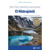 &Eacute;retts&eacute;gi mintafeladatsorok f&ouml;ldrajzb&oacute;l - 10 &iacute;r&aacute;sbeli k&ouml;z&eacute;pszintű feladatsor - A 2017-től &eacute;rv&eacute;nyes &eacute;retts&eacute;gi k&ouml;vetelm&eacute;nyrendszer alapj&aacute;n. - B&aacute;ba K&aacute;rol
