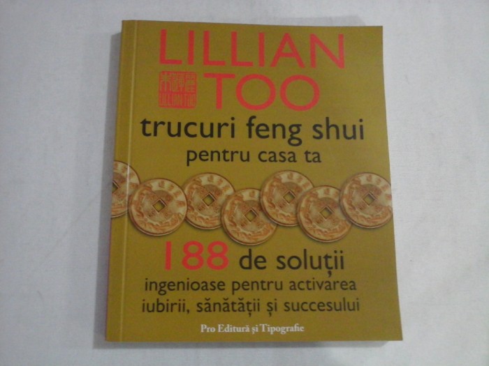TRUCURI FENG SHUI PENTRU CASA TA - LILIAN TOO