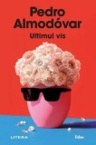 Cumpara ieftin Ultimul vis/Pedro Almodovar, Litera