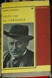 Serban Cioculescu - Viata lui I. L. Caragiale