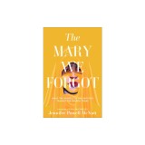 The Mary We Forgot: What the Apostle to the Apostles Teaches the Church Today