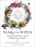 Year of the Witch Connecting with Nature&#039;s Seasons Through Intuitive Magick