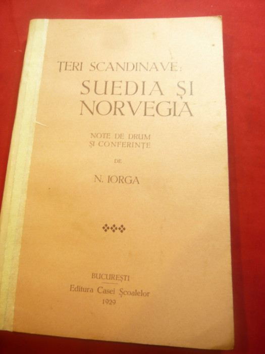 N.Iorga - Tari Scandinave - Suedia si Norvegia -Ed. 1929 Ed. Casei Scoalelor129p