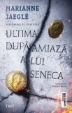 Ultima dupa-amiaza a lui Seneca - Trei