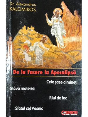 Alexandros Kalomiros - De la Facere la Apocalipsă (editia 2005) foto