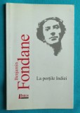 Benjamin Fondane ( Fundoianu ) &ndash; La portile Indiei ( traducere de Petru Cretia si Mihai Sora )