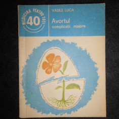 Vasile Luca - Avortul, complicatii majore