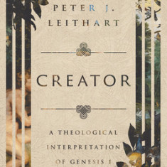 Creator: A Theological Interpretation of Genesis 1