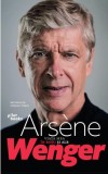 Viata mea in rosu si alb - Arsene Wenger - Pilot Books