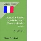 Dictionar juridic roman-francez francez-roman. Editia 2 - Diana Danisor